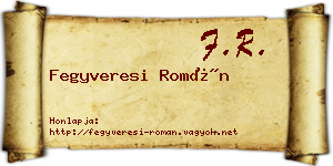 Fegyveresi Román névjegykártya